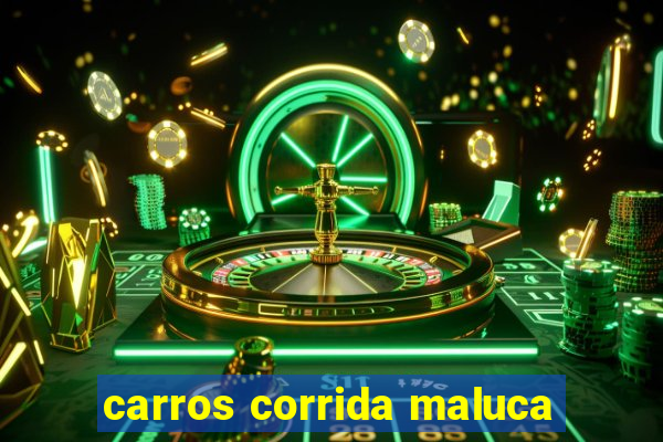 carros corrida maluca